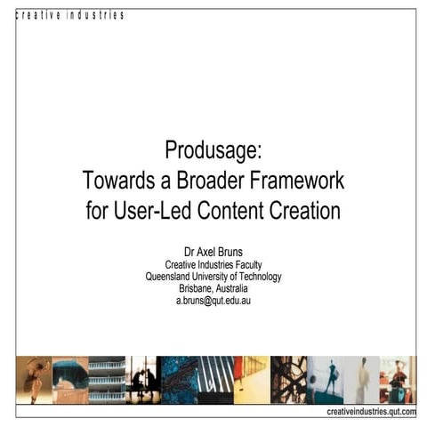 Produsage: Towards a Broader Framework for User-Led Content Creation