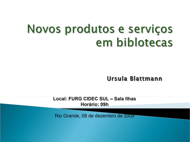 Novos produtos e serviços em biblio...