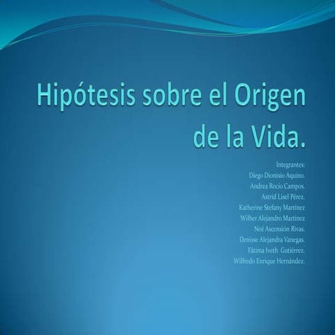 HIPOTESIS SOBRE EL ORIGEN DE LA VIDA