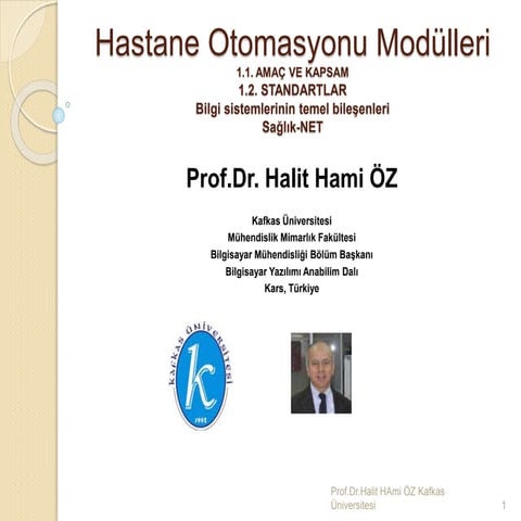 Prof.dr. halit hami oz 01-hastane otomasyonu-amaç kapsam ve standartlar