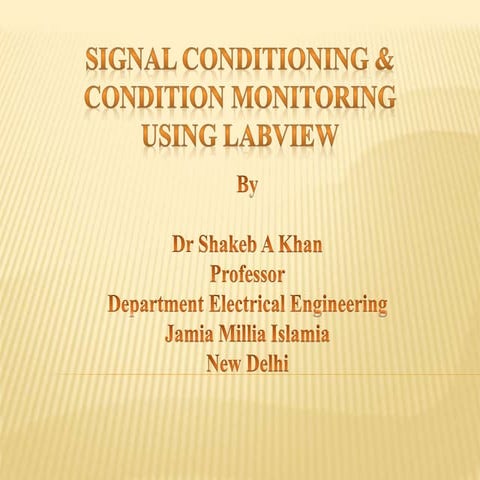 Signal conditioning & condition monitoring  using LabView by Prof. shakeb ahm...