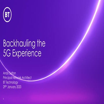 Prof. Andy Sutton: Backhauling the 5G Experience