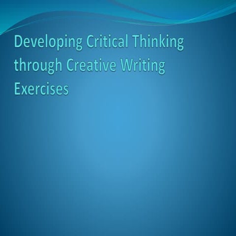 Developing Critical Thinking Through Creative Writing Exercises