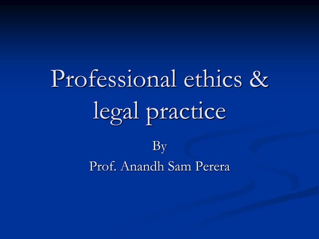 Professional ethics \u0026 legal practice.ppt
