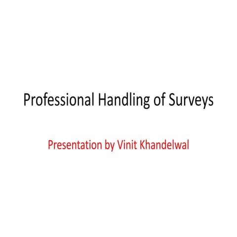 Professional handling of surveys
