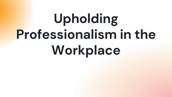 Professionalism in the work place | PPT