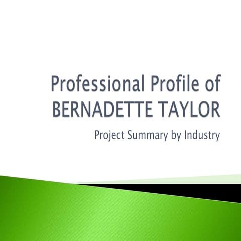 Professional Profile And Project Summary Of Bernadette Taylor