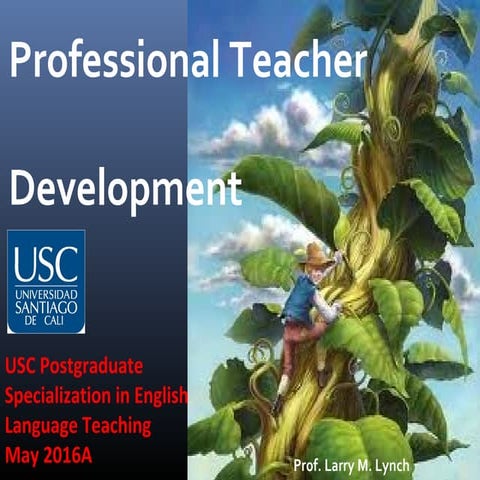 Professional teacher development wk3 USC 2016 