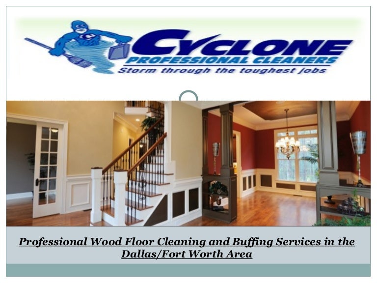 Professional Wood Floor Cleaning And Buffing Services In The Dallas F