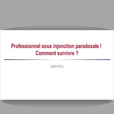 Professionnel sous injonction paradoxale !