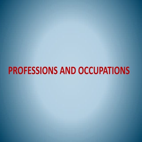 Professions and ocupations