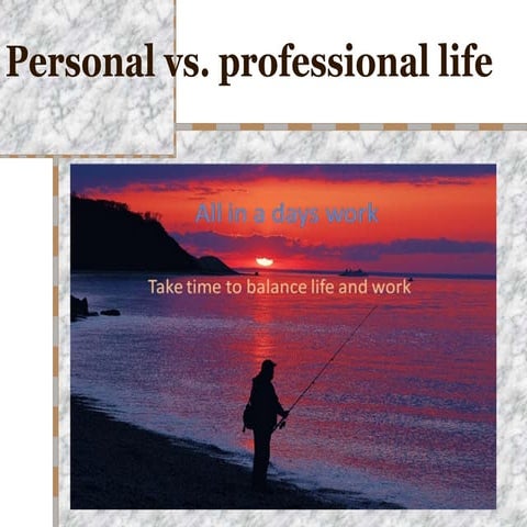 Professional vs personal life 