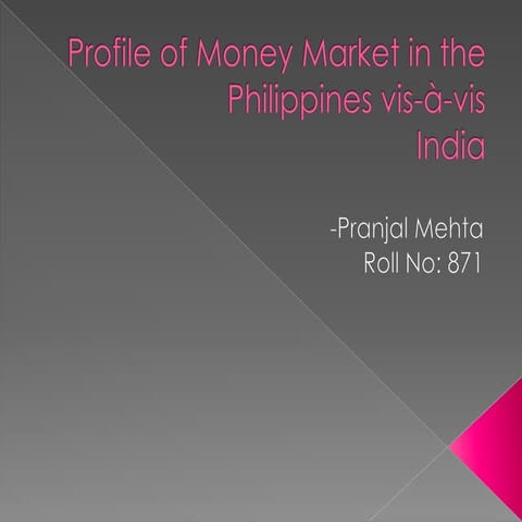 Profile of money market in the phillipines vis à-vis india