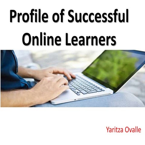 Profile of successful online learners