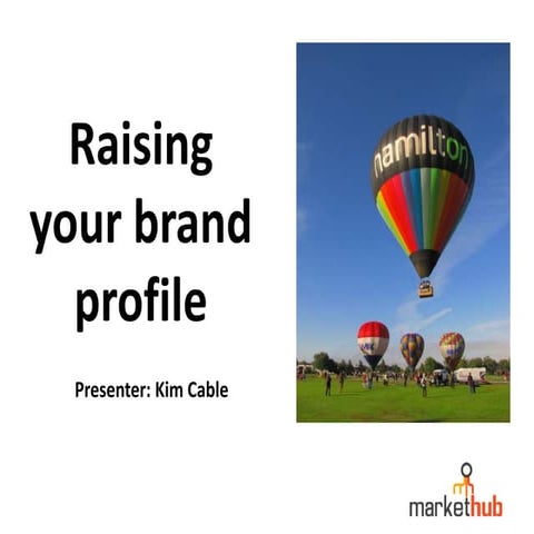 Profile raising: the power of your brand