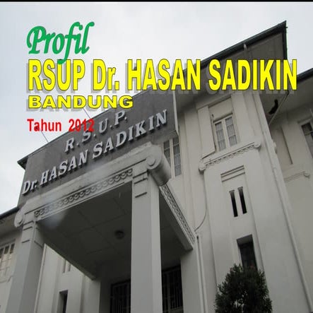 PRESENTASI PROFIL RSUP DR. HASAN SADIKIN BANDUNG | PPT