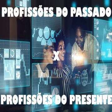 Profisses do Passado e Profisses do Futuro.pptx