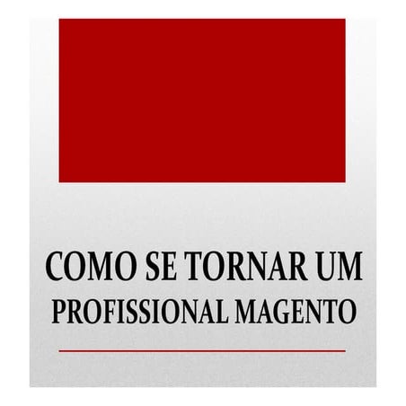Como se tornar um Profissional Magento