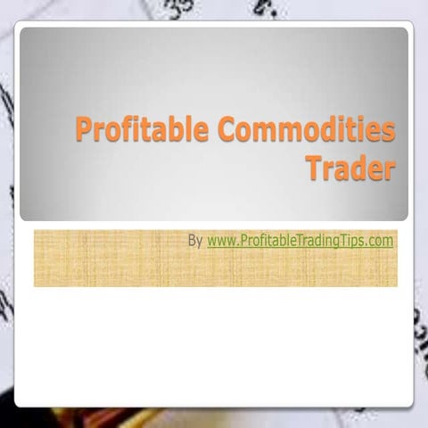 Profitable Commodities Trader