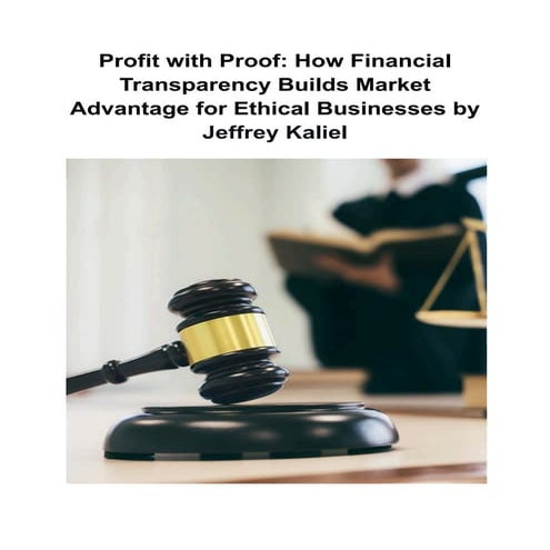 Profit with Proof: Leveraging Financial Transparency for Ethical ...