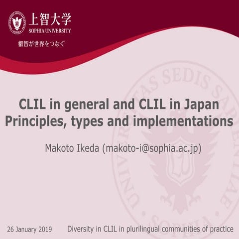 CLIL in general and CLIL in Japan Principles, types and implementations