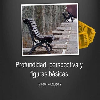 Profundidad, perspectiva y figuras ...