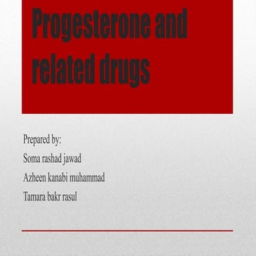 Progesterone and related drugs