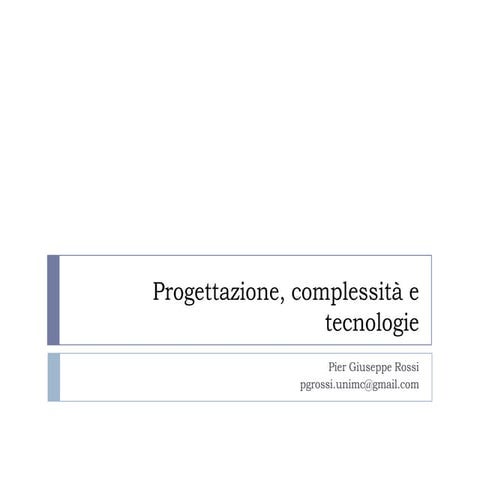 Progettazione, complessità, tecnologie