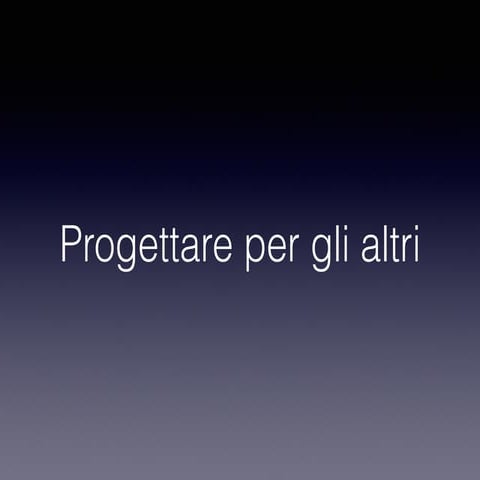 Progettare per gli altri