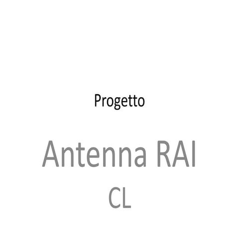 Progetto antenna rai 271016 | PPTX