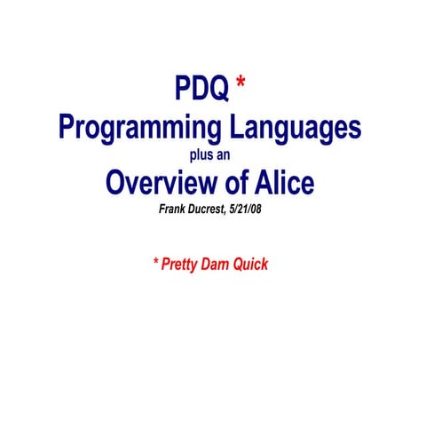 PDQ Programming Languages plus an overview of Alice - Frank Ducrest | ODP
