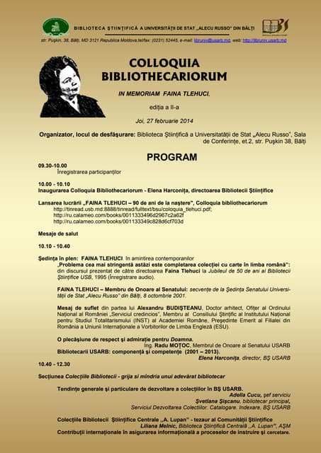Program Colloquia Bibliothecariorum IN MEMORIAM FAINA TLEHUCI, ediţia a II-a Joi, 27 februarie 2014