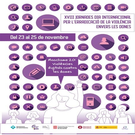 XVIII JORNADES DIA INTERNACIONAL PER L'ERRADICACIÓ DE LA VIOLÈNCIA ENVERS LES...