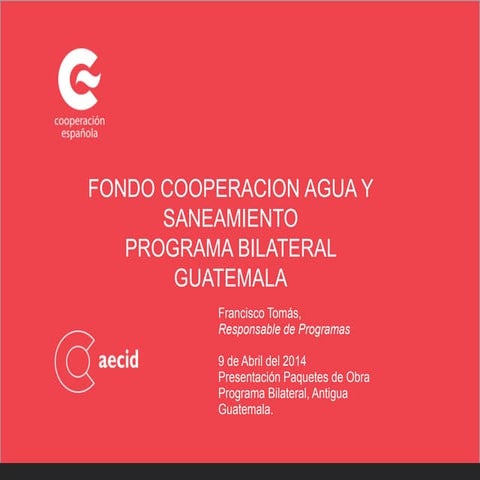 Programa bilateral fondo cooperación agua y saneamiento en Guatemala 090414