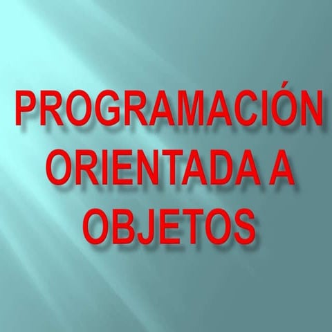 Programación orientada a objetos