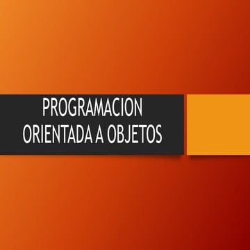 PROGRAMACION ORIENTADA A OBJETOS