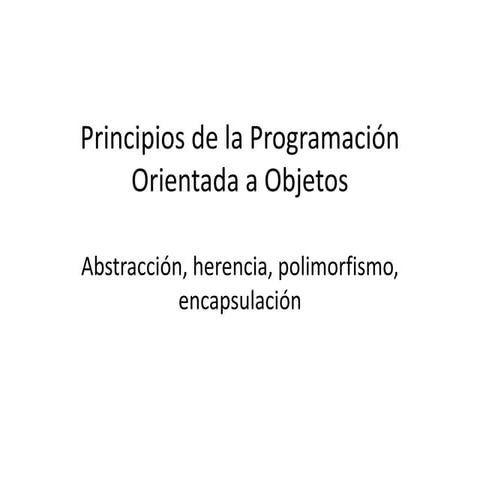 La programación orientada a objetos o POO (OOP según sus siglas en inglés) es...