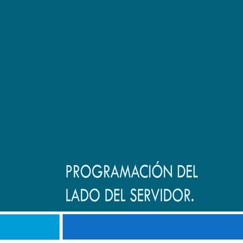 Programacion web c5 programacion del lado servidor