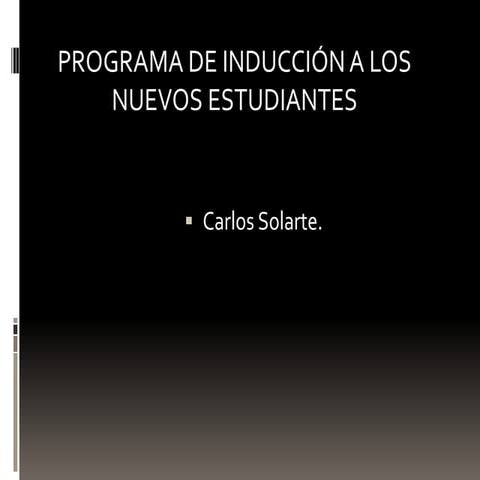 Programa de inducción a los nuevos estudiantes | PPTX