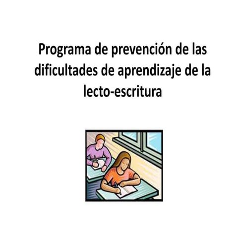 Programa de prevención de las dificultades de aprendizaje de la lecto-escritura
