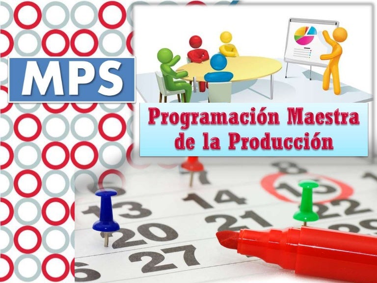 Programa Maestro de Producción MPS