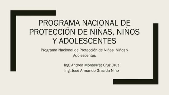 Programa Nacional de Protección de Niñas, Niños y Adolescentes.pptx