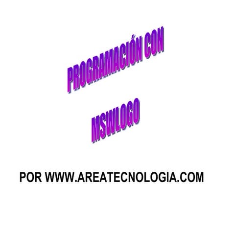 PROGRAMANDO CON MSWLOGO