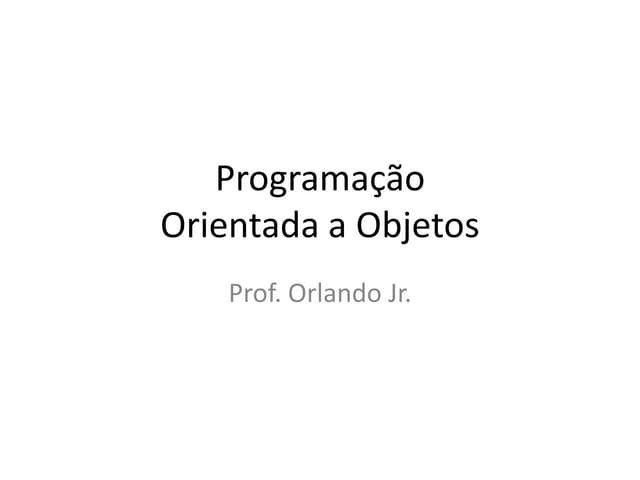 Programação Orientada a Objetos