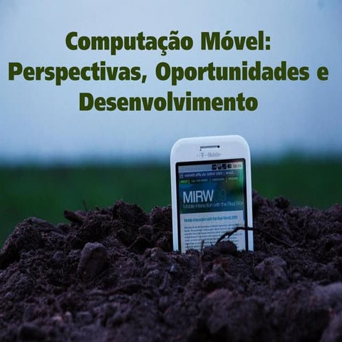 Computação Móvel: Perspectivas, Oportunidades e Desenvolvimento