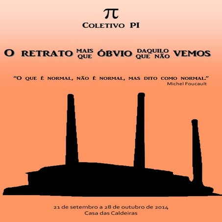 O retrato mais que óbvio daquilo que não vemos (Programa do espetáculo. Coletivo PI, 2014)
