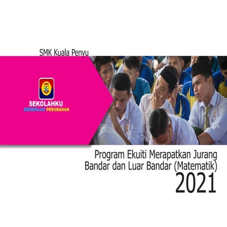Program Ekuiti Merapatkan Jurang (Matematik): SMK Kuala Penyu 2021