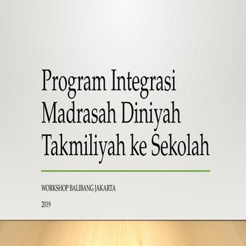 Program Integrasi Madrasah Diniyah Takmiliyah ke Sekolah.pptx