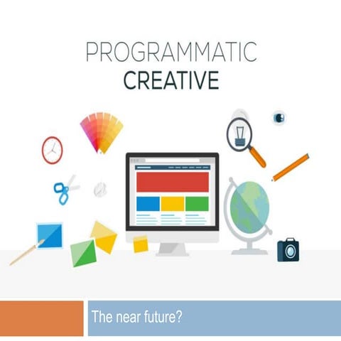 Programmatic creatives - The near future of Digital Marketing