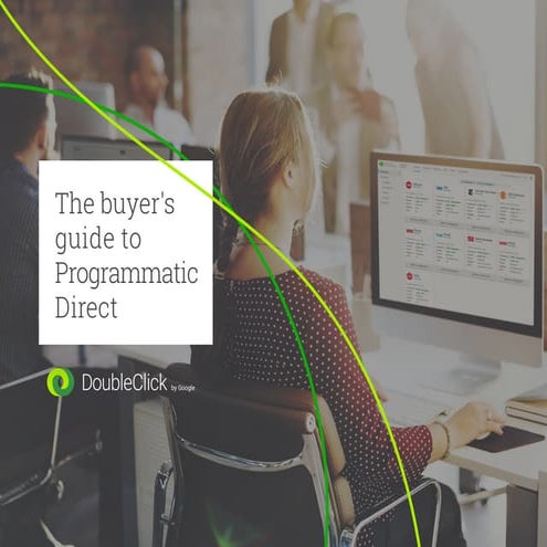 The buyers guide to Programmatic Direct by Google